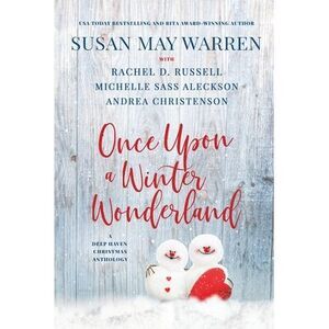 Once Upon a Winter Wonderland: A Deep Haven Christmas Anthology -- Susan May War